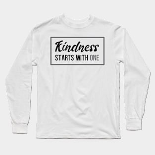 'Kindness Starts With One' Radical Kindness Shirt Long Sleeve T-Shirt